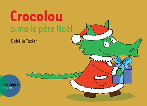 Crocolou aime le père noël - Ophélie Texier - Livre