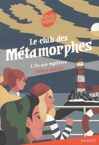 L'île aux mystères - Le Club des metamorphes - Camille Brissot - Livre