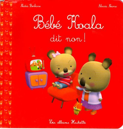 Bébé koala dit non ! - Nadia Berkane - Livre