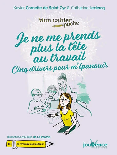 Je ne me prends plus la tête au travail : Cinq drivers pour m'épanouir - Xavier Cornette de Saint-Cyr - Livre