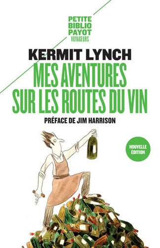 Mes aventures sur les routes du vin - Kermit Lynch - Livre