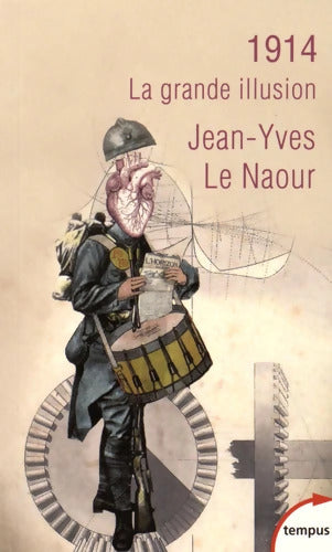 1914 : La grande illusion - Jean-Yves Le Naour - Livre