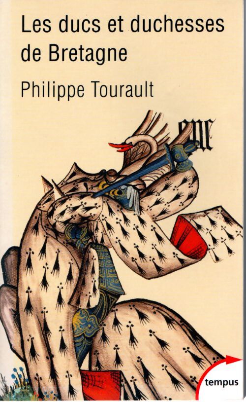 Les ducs et duchesses de Bretagne : Xe-xvie siècle - Philippe Tourault - Livre