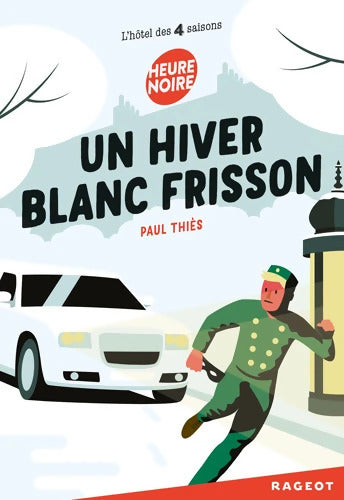 Un hiver blanc frisson : L'hôtel des quatre saisons - Paul Thiès - Livre