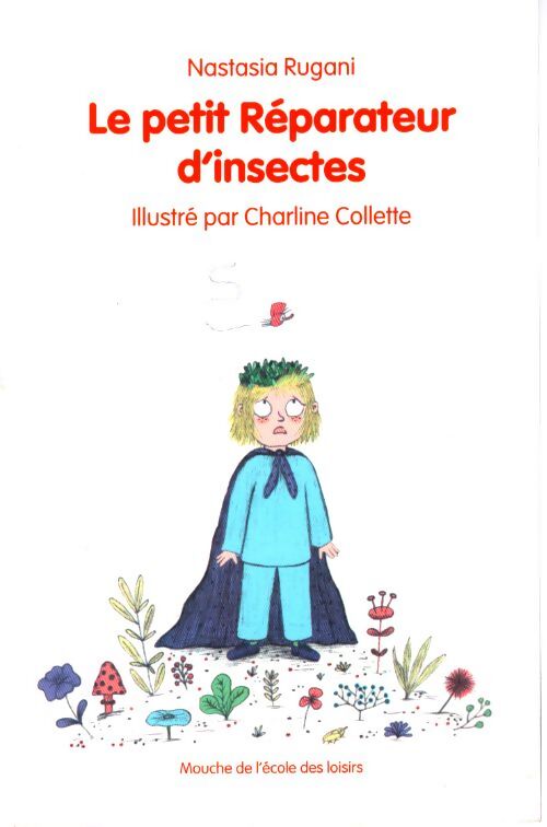 Le petit réparateur d'insectes - Nastasia Rugani - Livre