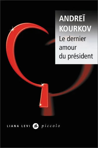 Le dernier amour du président - Andreï Kourkov - Livre