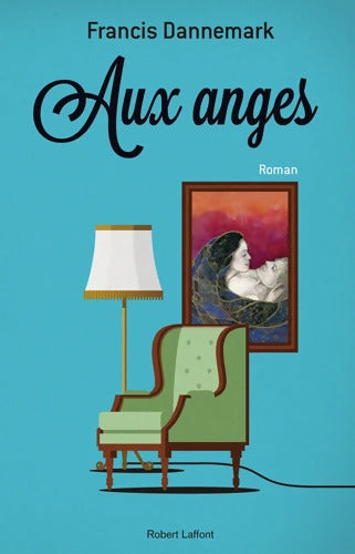 Aux anges - Francis Dannemark - Livre