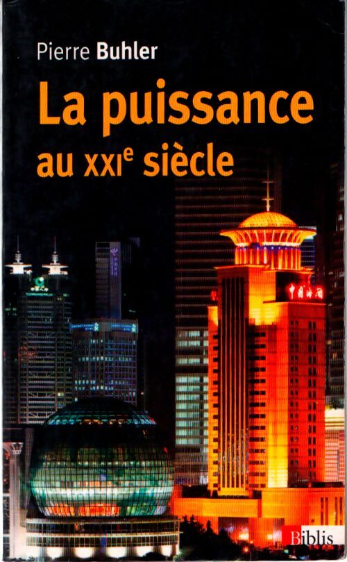 La puissance au XXIe siècle - Pierre Buhler - Livre