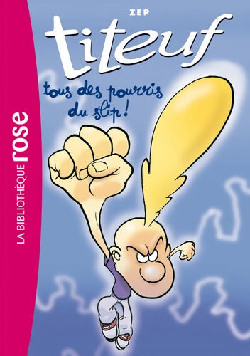 Titeuf 12 - Tous des pourris du slip - Zep - Livre