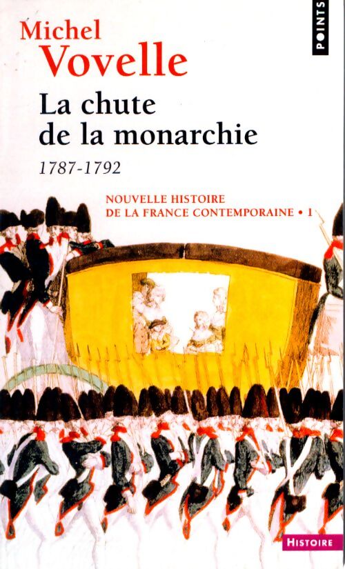 Nouvelle histoire de la France contemporaine Tome I : La chute de la monarchie 1787-1792 - Michel Vovelle - Livre