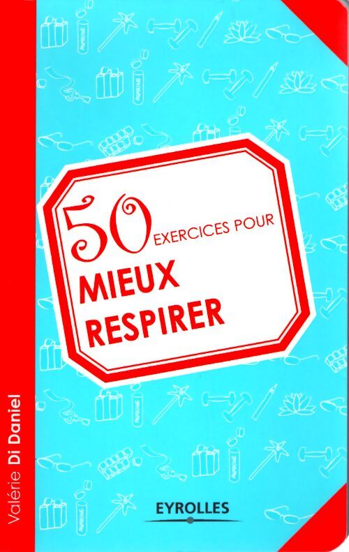 50 exercices pour mieux respirer - Valérie Di Daniel - Livre
