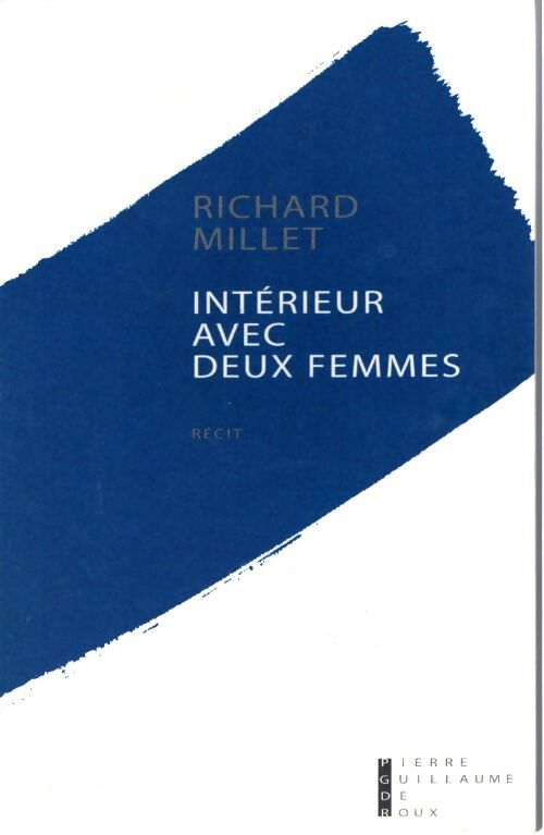 Intérieur avec deux femmes - Richard Millet - Livre