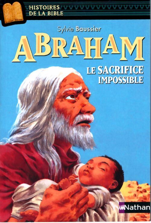 Abraham le sacrifice impossible - Sylvie Baussier - Livre