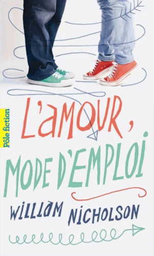L'AMOUR MODE D'EMPLOI - William Nicholson - Livre