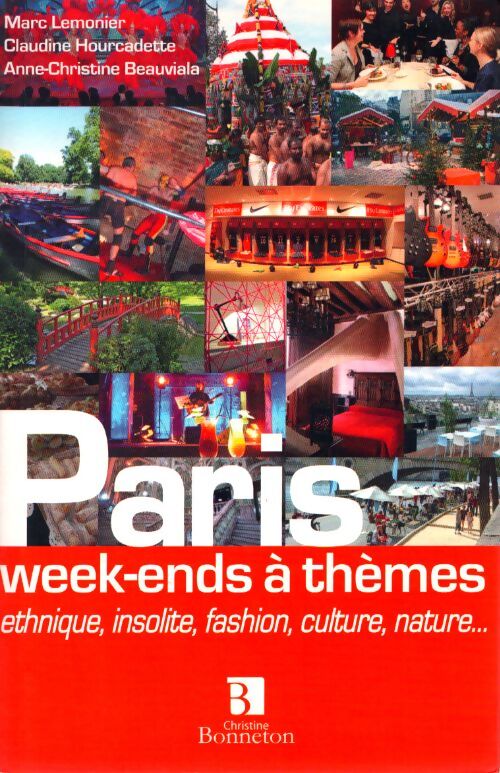 Paris week-ends à thèmes : Ethnique insolite fashion culture nature... - Marc Lemonier - Livre
