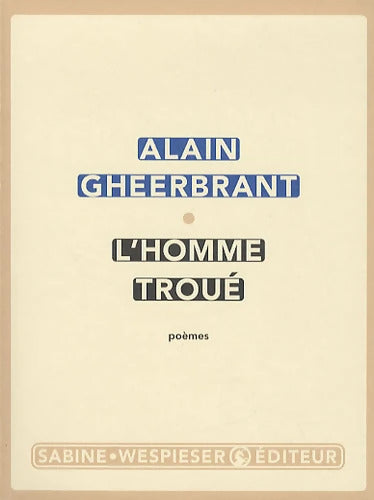 L'homme troué : Poèmes - Alain Gheerbrant - Livre