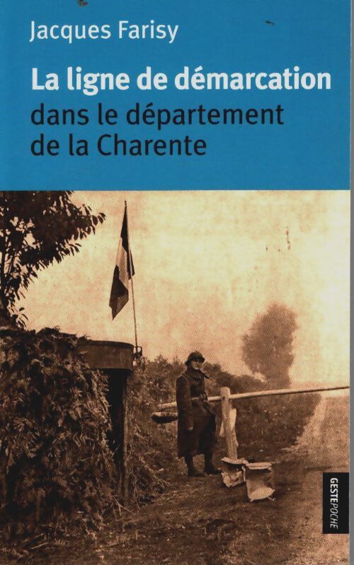 Ligne de demarcation dans le departement de la Charente - Francois-Xavier Farisy - Livre