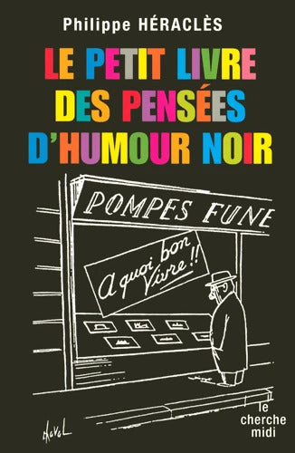 Le petit livre des meilleures pensées d'humour noir - Philippe Héraclès - Livre