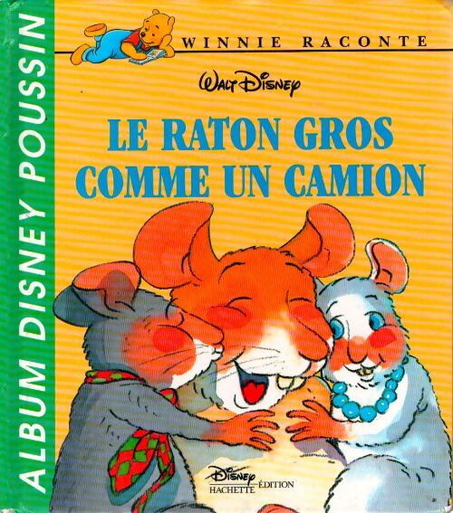 Disney albums poussin : Le raton gros comme un camion - Disney - Livre
