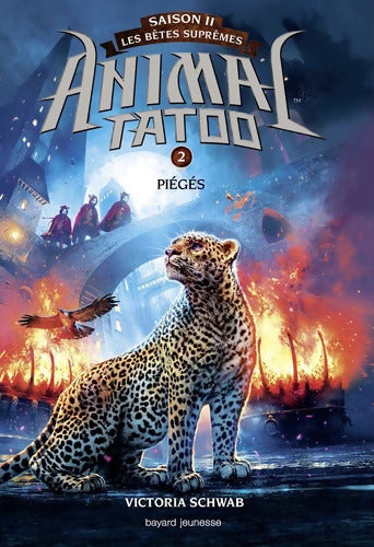 Animal Tatoo saison 2 - Les bêtes suprêmes Tome II : Piégés - Victoria Schwab - Livre