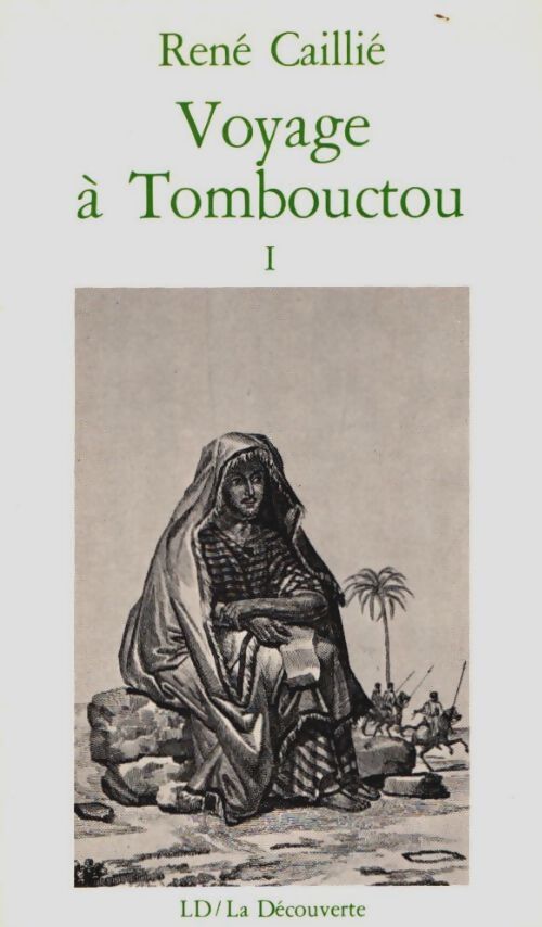 Voyage à Tombouctou Tome I - René Caillié - Livre