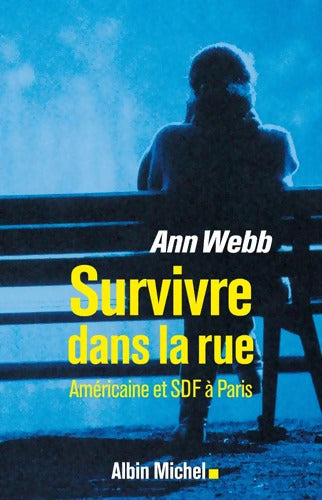 Survivre dans la rue : Américaine et SDF à Paris - Ann Webb - Livre