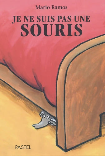 Je ne suis pas une souris - Mario Ramos - Livre
