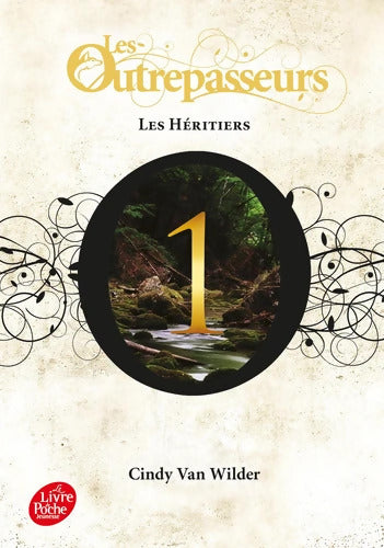 Les outrepasseurs Tome I : Les héritiers - Cindy Van Wilder - Livre