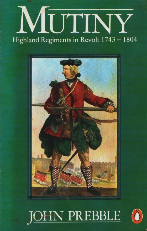 Mutiny : Highland regiments in revolt 1743-1804 - John Prebble - Livre
