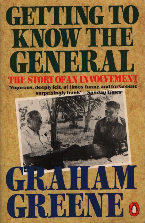 Getting to know the général : The story of an involvement - Graham-Greene - Livre