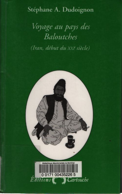 Voyage au pays des baloutches - Stéphane Dudoignon - Livre