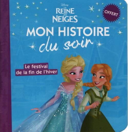 La reine des neiges - mon histoire du soir - Collectif - Livre