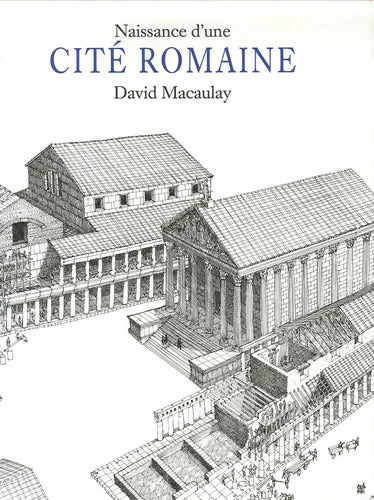 Naissance d'une cité romaine - David Macaulay - Livre