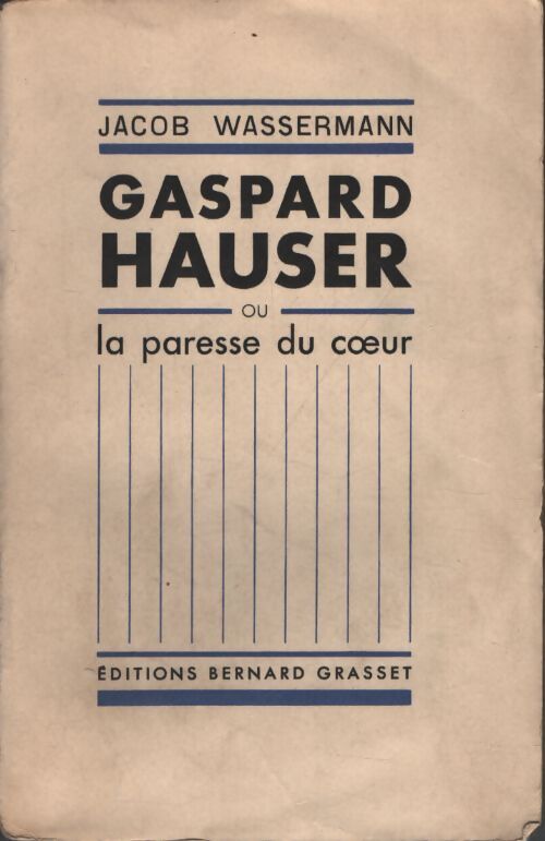 Gaspard Hauser - Jakob Wassermann - Livre