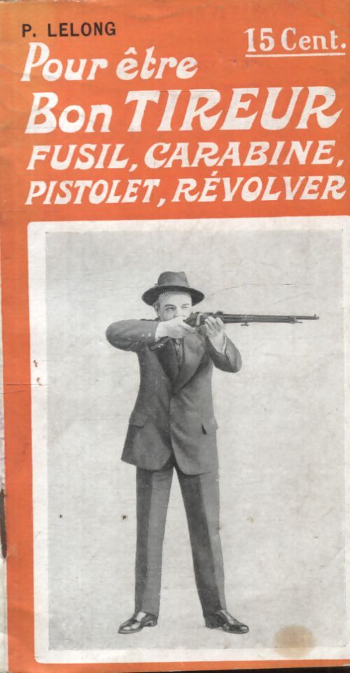 Pour être bon tireur - P Lelong - Livre