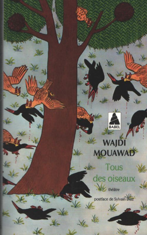 Tous des oiseaux - Wajdi Mouawad - Livre