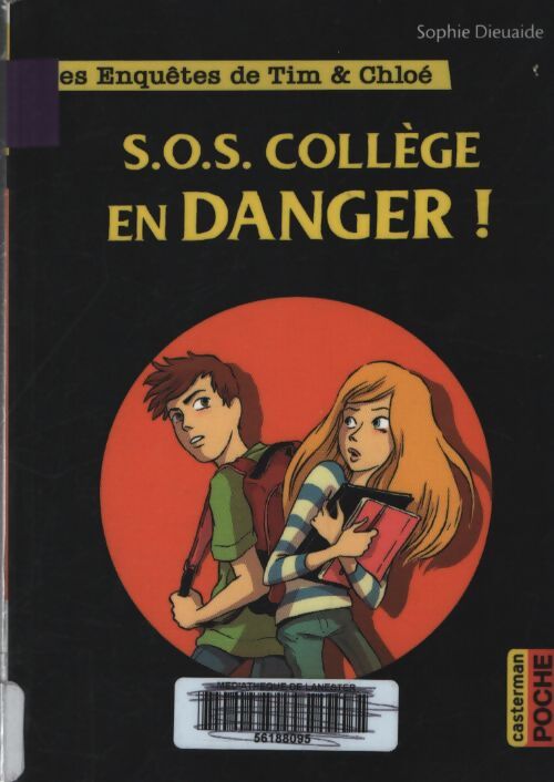 Les enquêtes de tim et chloé : Sos collège en danger ! - Sophie Dieuaide - Livre