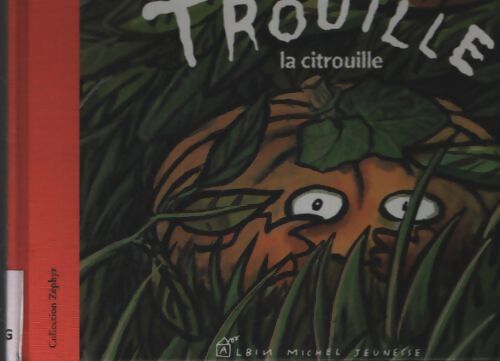 Trouille la citrouille - Thierry Magnier - Livre