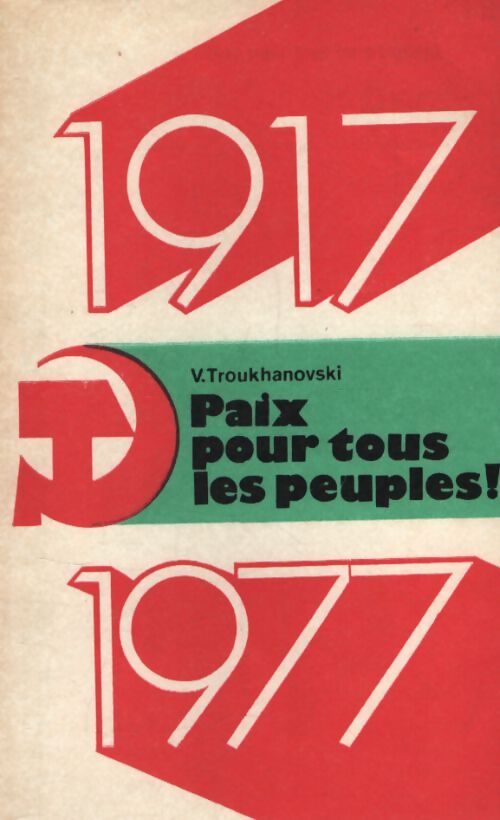 1917-1977 paix pour tous les peuples - V Troukhanovski - Livre