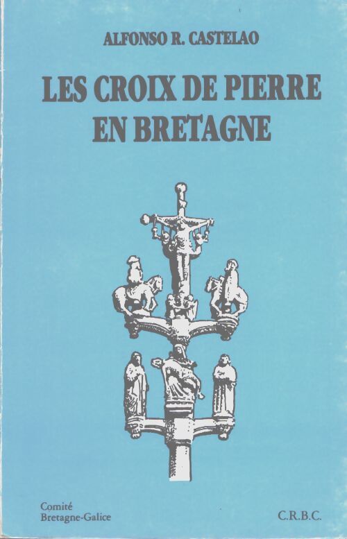 La croix de pierre en Bretagne - Alfonso R Castelao - Livre