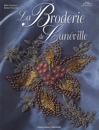 La broderie de Lunéville - Mick Fouriscot - Livre