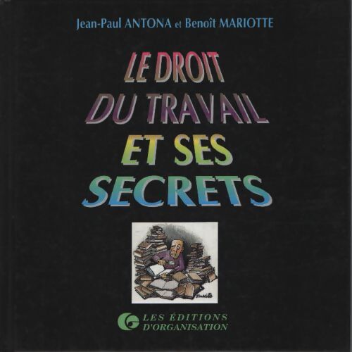 Le droit du travail et ses secrets - Mariotte - Livre