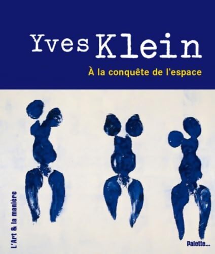 Yves Klein à la conquête de l'espace - Sandrine Andrews - Livre