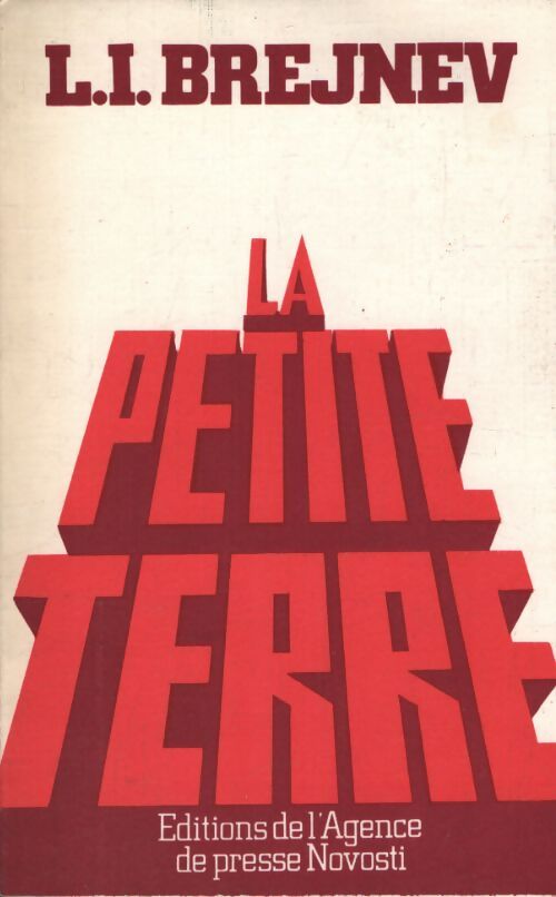 La petite terre - Leonid Ilic Breznev - Livre