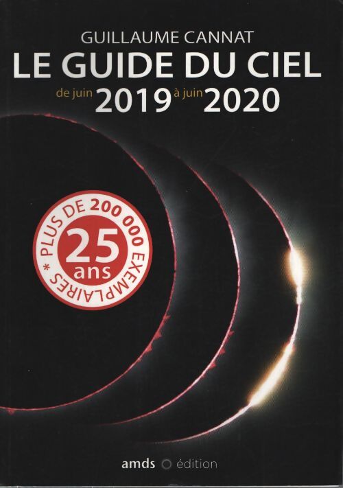 Le guide du ciel de juin 2019 à juin 2020 - Guillaume Cannat - Livre