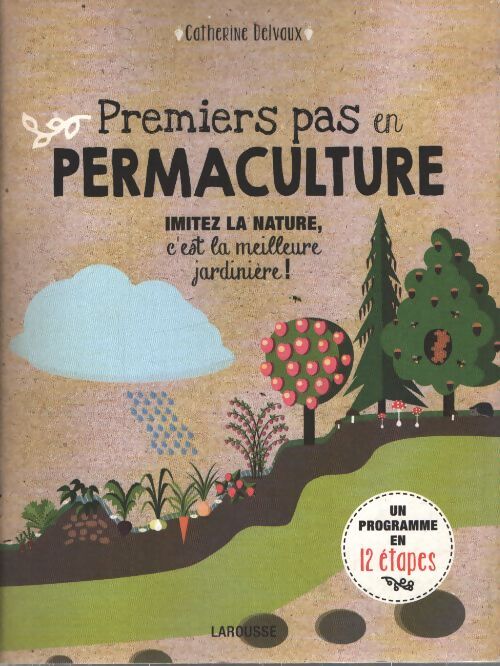 Premiers pas en permaculture - Catherine Delvaux - Livre