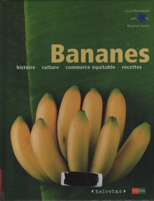 Bananes histoire culture commerce équitable recettes - Rosenblatt - Livre