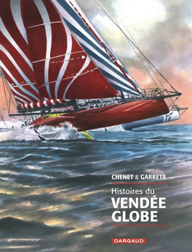 Histoires du Vendée Globe - Chenet Alexandre - Livre