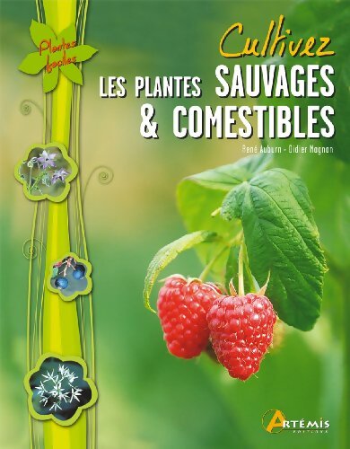 Cultivez les plantes sauvages & comestibles - René Auburn - Livre
