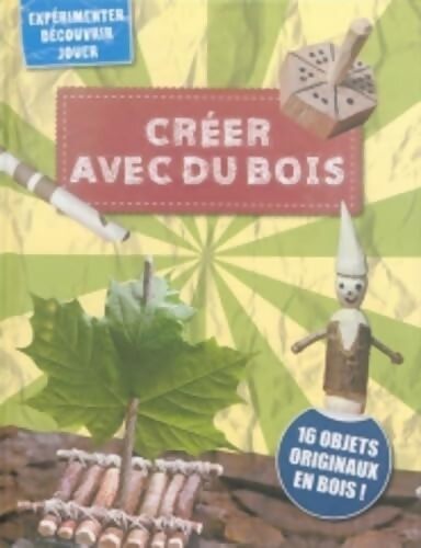 Créer avec du bois - Carsten Andres - Livre